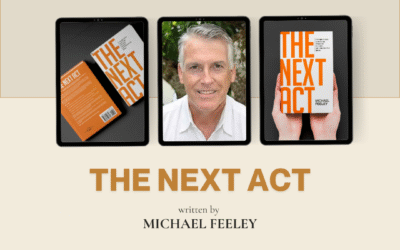 The Journey to The Next Act: A Conversation with Michael Feeley