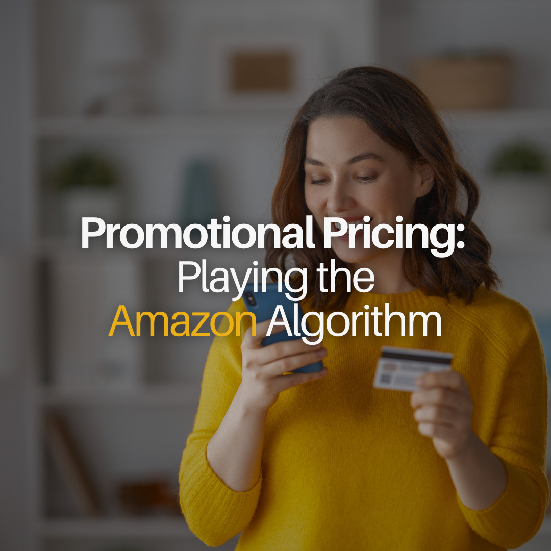 Promotional Pricing: Playing the Amazon Algorithm A photo slogan about promotional pricing on Amazon