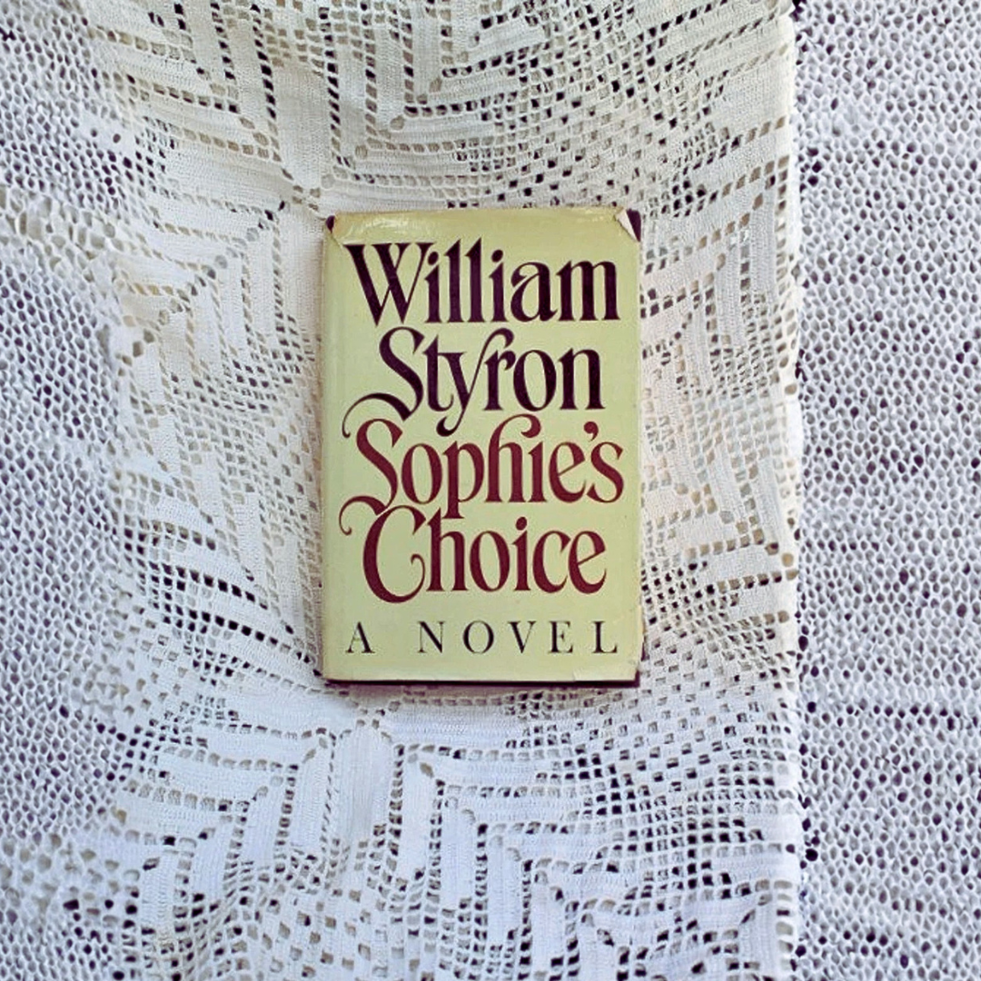 The guy who couldn’t write his book because he was too busy choosing how to write his book Photo of William Styron's book Sophie's Choice